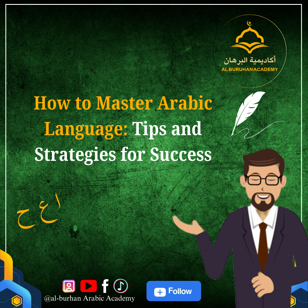 How to Master the Arabic Language: Tips and Strategies for Success